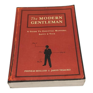 The Modern Gentleman Guide to Manners Savvy & Vice Mollod Tesauro Paperback